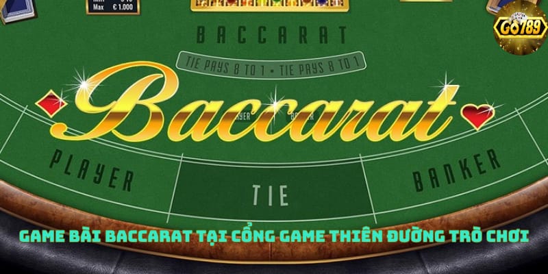 game-bai-baccarat-tai-cong-game-thien-duong-tro-choi