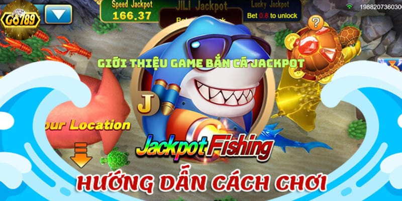 gioi-thieu-game-ban-ca-jackpot