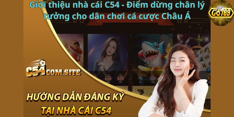 gioi-thieu-nha-cai-c54-diem-dung-chan-ly-tuong-cho-dan-choi-ca-cuoc-chau-a