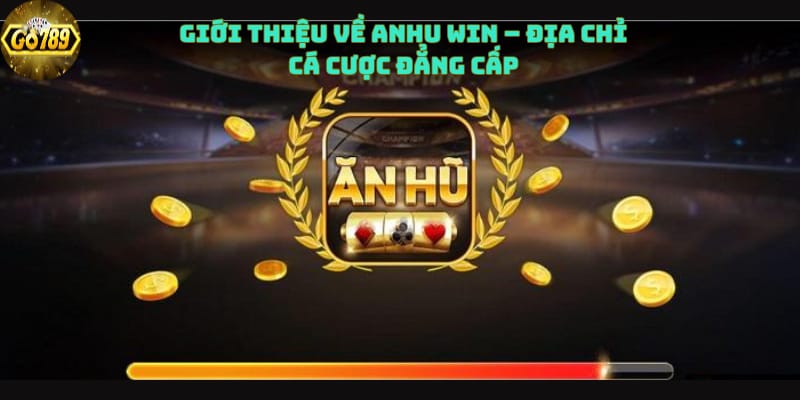 gioi-thieu-ve-anhu-win-dia-chi-ca-cuoc-dang-cap