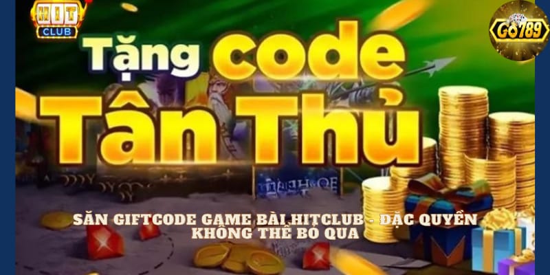 san-giftcode-game-bai-hitclub-dac-quyen-khong-the-bo-qua