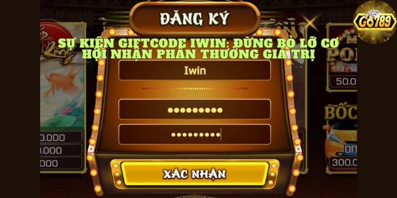 su-kien-giftcode-iwin-dung-bo-lo-co-hoi-nhan-phan-thuong-gia-tri