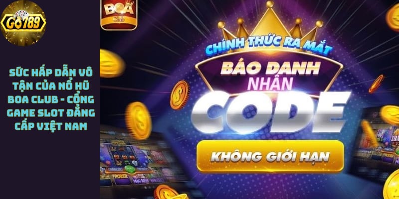 suc-hap-dan-vo-tan-cua-no-hu-boa-club-cong-game-slot-dang-cap-viet-nam