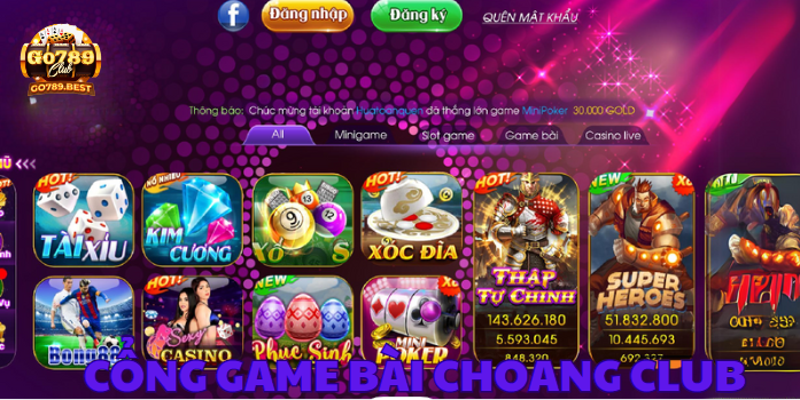 tong-quan-ve-cong-game-bai-choang-club