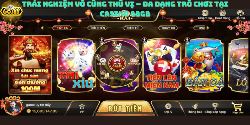 trai-nghiem-vo-cung-thu-vi-da-dang-tro-choi-tai-casino-68gb