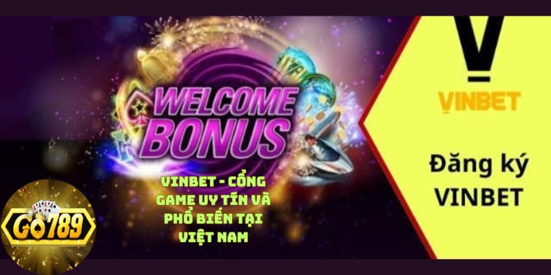 vinbet-cong-game-uy-tin-va-pho-bien-tai-viet-nam