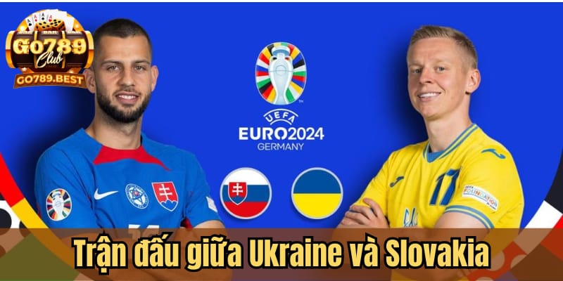 tran-dau-giua-ukraine-va-slovakia